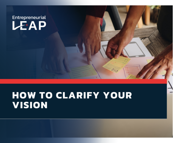 How to Clarify Your Vision and Align It with Entrepreneurial Goals
