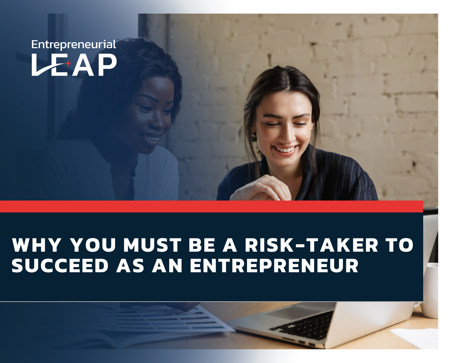 Why You Must Be a Risk-Taker to Succeed as an Entrepreneur